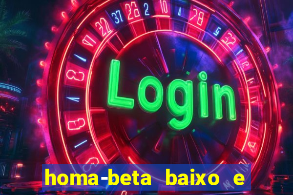 homa-beta baixo e glicose normal