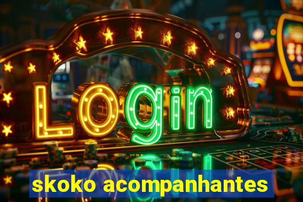 skoko acompanhantes