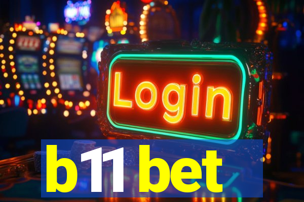 b11 bet