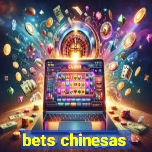 bets chinesas