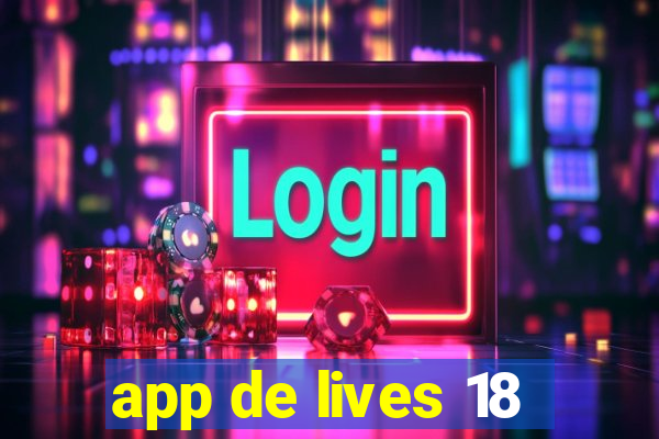 app de lives 18