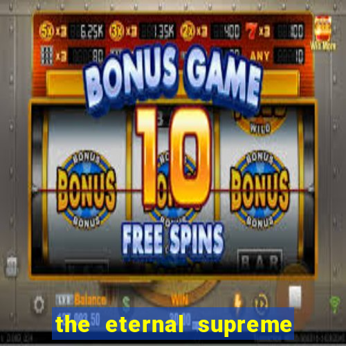 the eternal supreme pt br