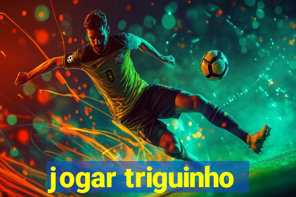 jogar triguinho