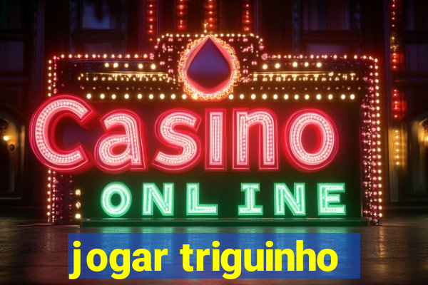 jogar triguinho