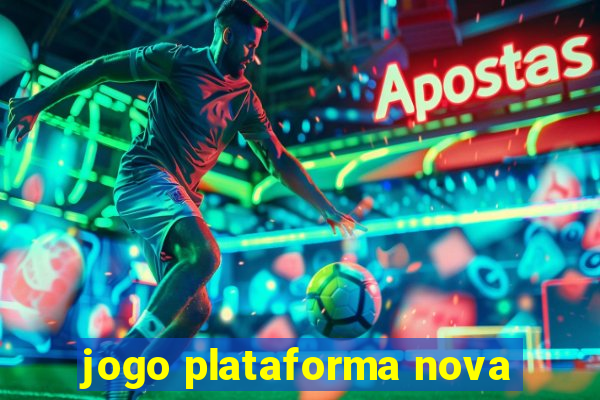 jogo plataforma nova