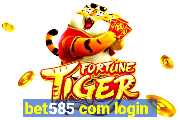 bet585 com login