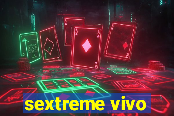 sextreme vivo