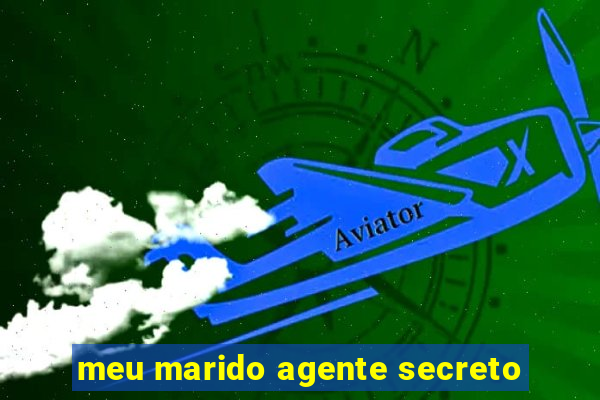 meu marido agente secreto