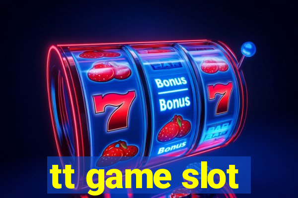 tt game slot