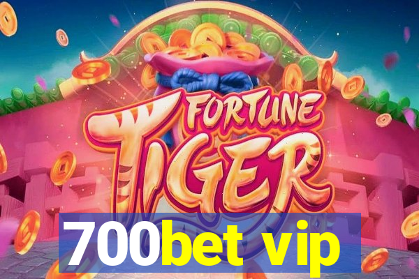 700bet vip