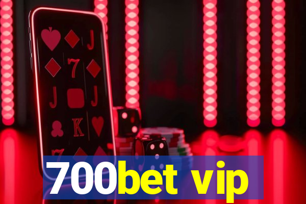 700bet vip