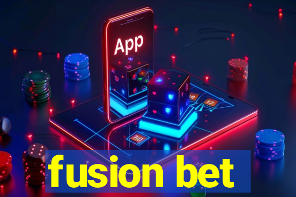 fusion bet