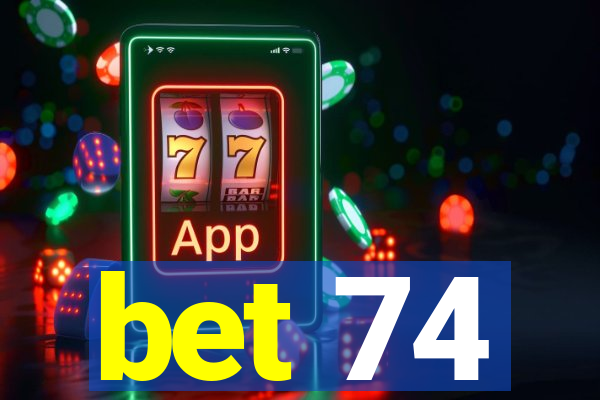 bet 74