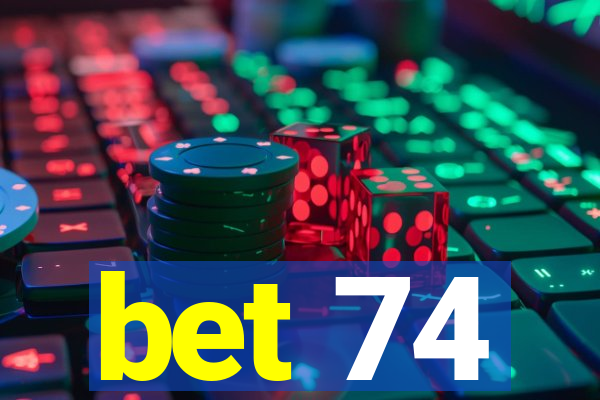 bet 74