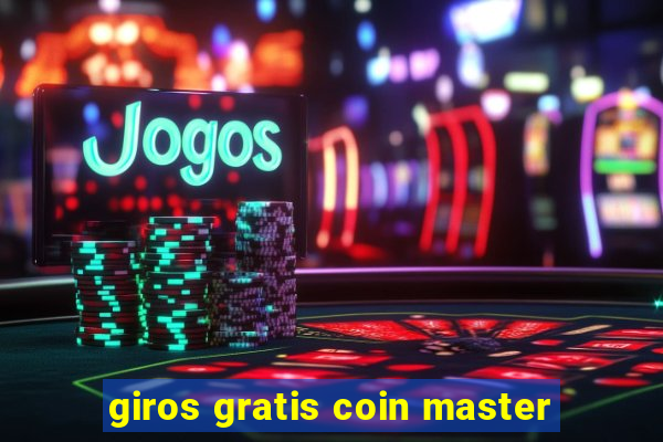 giros gratis coin master