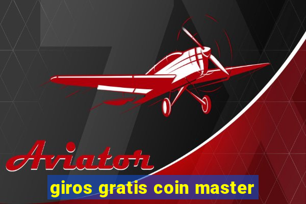 giros gratis coin master