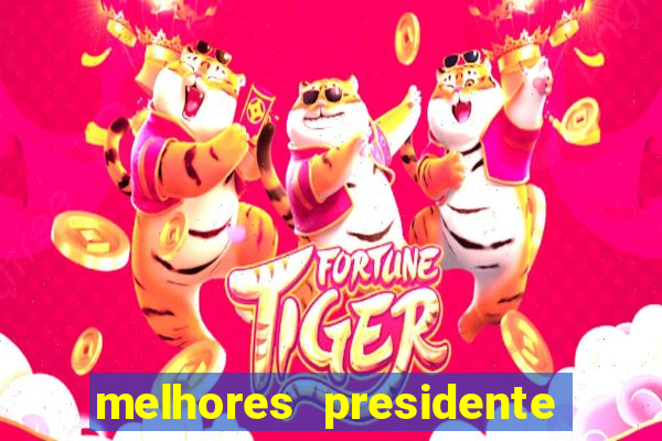 melhores presidente do brasil