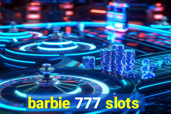 barbie 777 slots