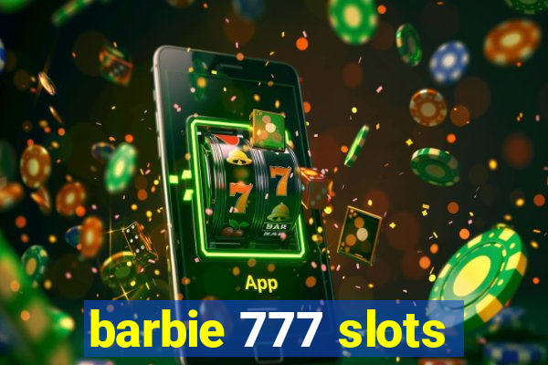 barbie 777 slots