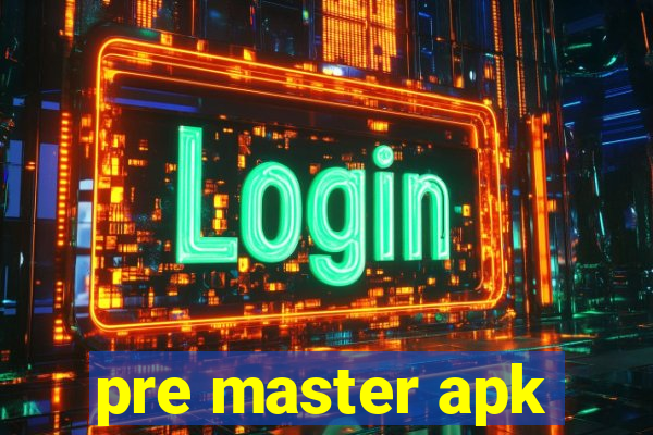 pre master apk