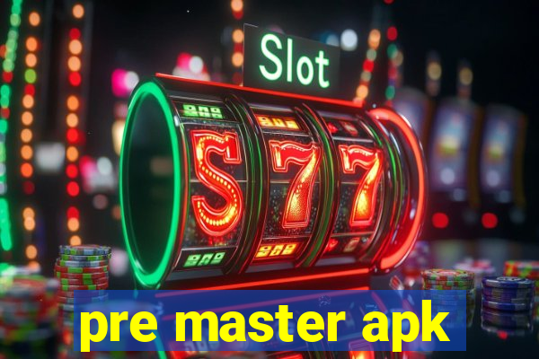 pre master apk