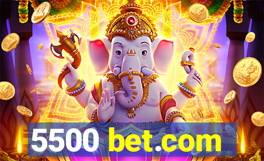 5500 bet.com