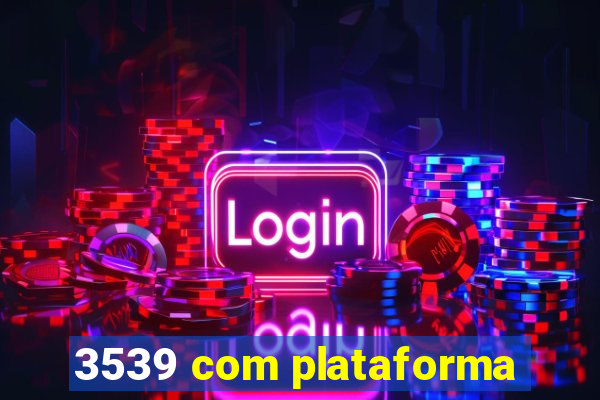 3539 com plataforma