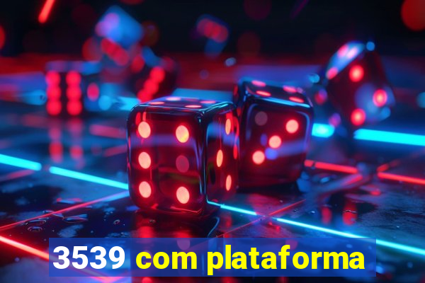 3539 com plataforma