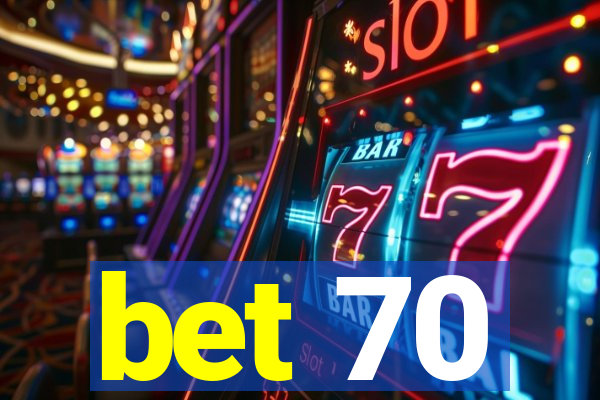 bet 70