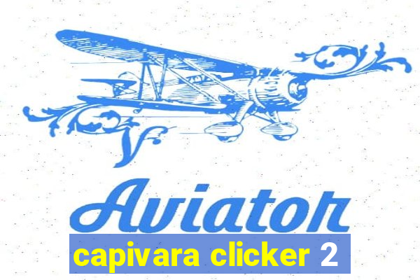 capivara clicker 2