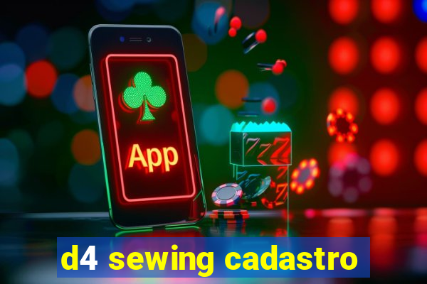 d4 sewing cadastro