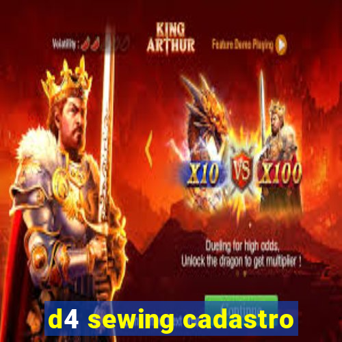 d4 sewing cadastro