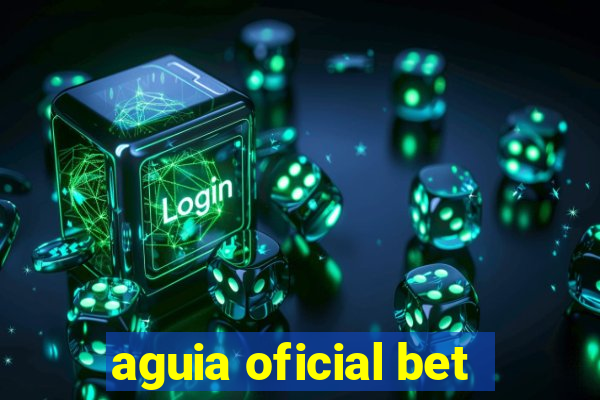 aguia oficial bet