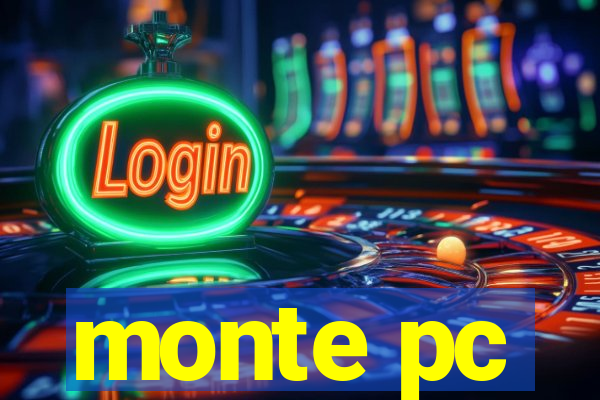 monte pc