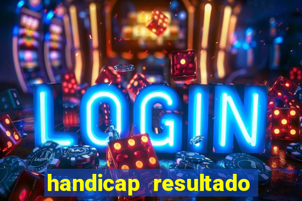 handicap resultado final 2