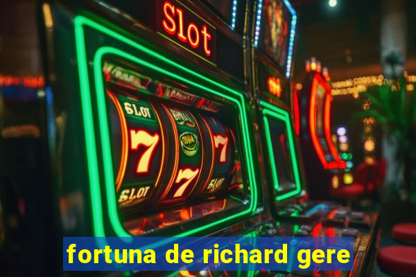 fortuna de richard gere