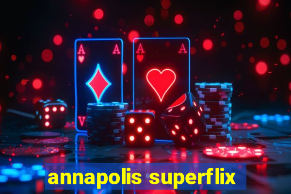 annapolis superflix