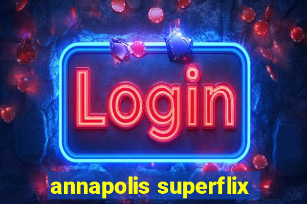 annapolis superflix