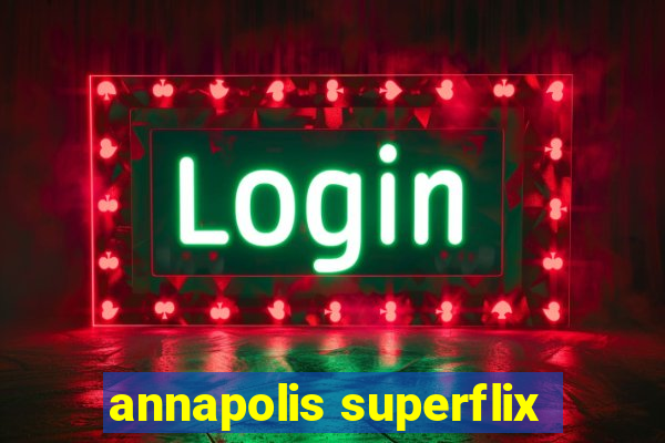 annapolis superflix