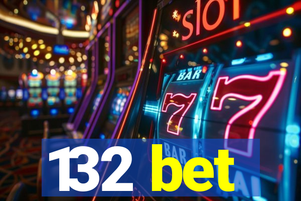 132 bet