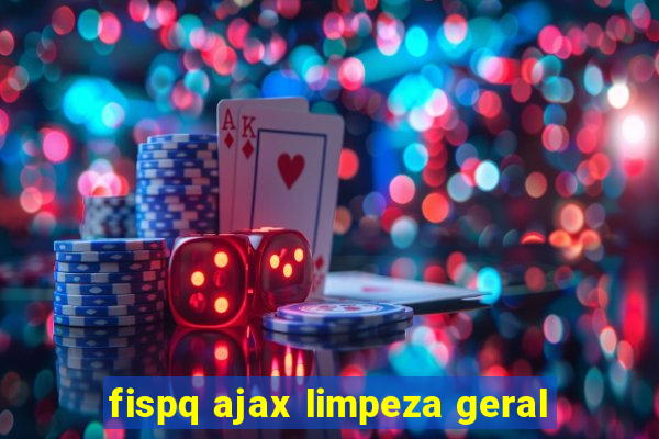 fispq ajax limpeza geral