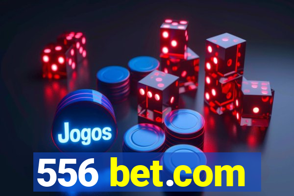 556 bet.com