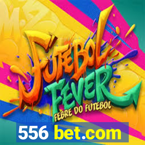 556 bet.com