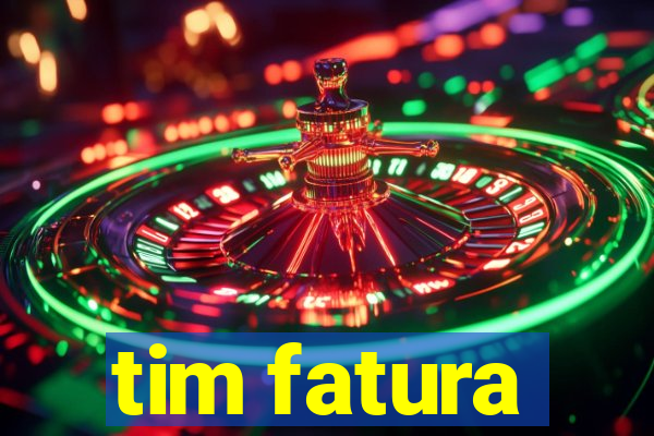 tim fatura