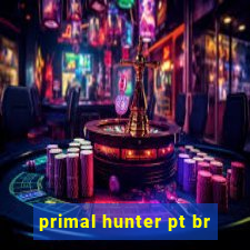 primal hunter pt br