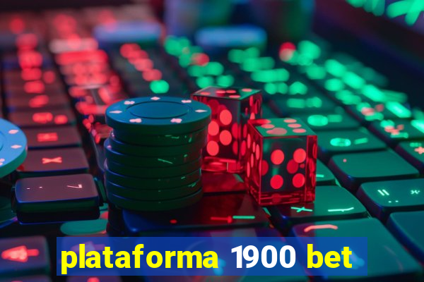 plataforma 1900 bet