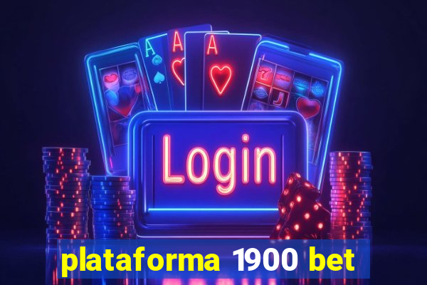 plataforma 1900 bet