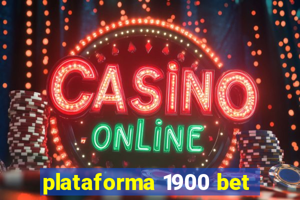 plataforma 1900 bet