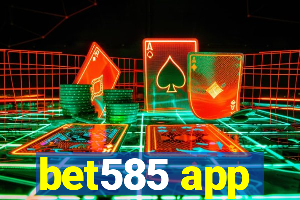 bet585 app