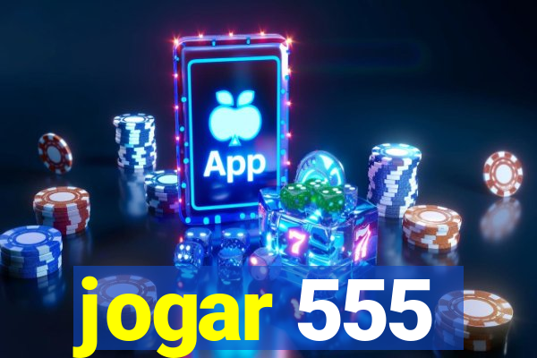 jogar 555